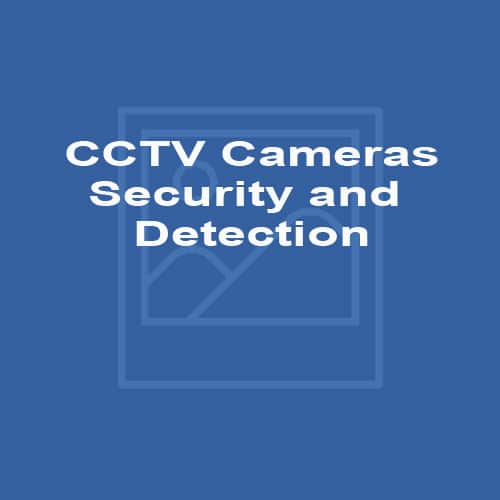 CCTV Cameras - Security and Detection