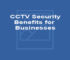 CCTV Security - Benefits for Businesses