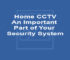 Home CCTV An Important Part of Your Security System
