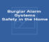 Burglar Alarm Systems Safety in the Home