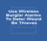 Use Wireless Burglar Alarms To Deter Would Be Thieves