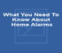 What You Need To Know About Home Alarms