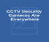 CCTV Security Cameras Are Everywhere