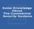 Some Knowledge About The Commercial Security Systems