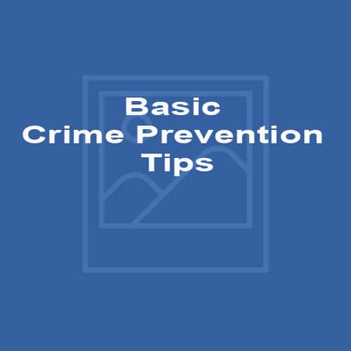 Basic Crime Prevention Tips