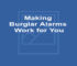 Making Burglar Alarms Work for You