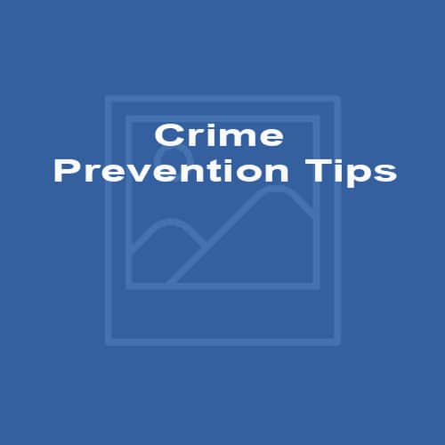 Crime Prevention Tips