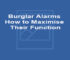 Burglar Alarms - How to Maximise Their Function