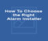 How To Choose the Right Alarm Installer