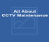 All About CCTV Maintenance
