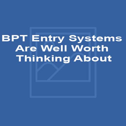 BPT Entry Systems Are Well Worth Thinking About