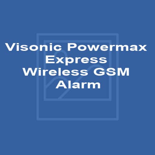 Visonic Powermax Express Wireless GSM Alarm