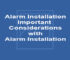 Alarm Installation Important Considerations with Alarm Installation