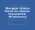 Burglar Alarm - Save on Home Insurance Premiums