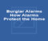 Burglar Alarms - How Alarms Protect the Home