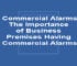 Commercial Alarms – The Importance of Business Premises Having Commercial Alarms
