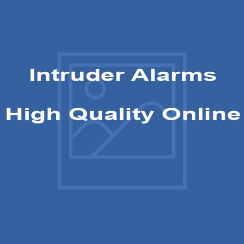 Intruder Alarms – High Quality Online