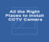 All the Right Places to Install CCTV Camera