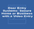 Door Entry Systems: Secure Home or Business with a Video Entry