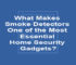 What Makes Smoke Detectors One of the Most Essential Home Security Gadgets